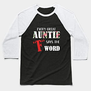 Every Great Auntie Says The F Word T-Shirt Baseball T-Shirt